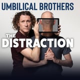 The Umbilical Brothers - The Distraction - Chicago