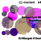 MOMENT á Menningarnótt | DJ Margeir & gestir