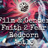 Film & Gender, Faith to Fear, Redcorn, APT13