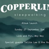 Copperline Sleepwalking Album Launch + Telita Lee & The Huskies Link and Pin