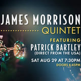 James Morrison Quintet Featuring Patrick Bartley LIVE