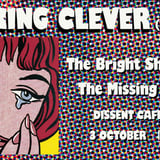 FAKING CLEVER (SYD), MISSING LINCOLNS, THE BRIGHT SHINING LIES AT DISSENT