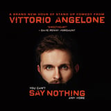 Vittorio Angelone: You Can't Say Nothing Any More