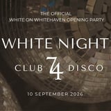 White Night Club 74 Disco – The Official White on Whitehaven Welcome Party