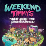 WEEKEND AT TIMMYS