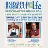BABYGOLD x LEFT FOOT CHARLEY WINERY : Shrimp Boil Wine Dinner on the PATIO