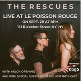 The Rescues w/support from MILCK and special guests from The Lost Boys cast