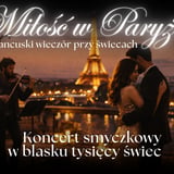 Koncert w blasku świec – Miłość w Paryżu. Francuski wieczór przy świec