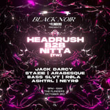 BLACK NOIR presents: headrush B2B NITTA [TW]