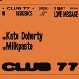 Fridays at 77 x Love Message: Kate Doherty, Milkpaste