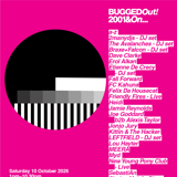 Bugged Out! 2001 & On