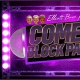 Elliott Brothers Present COMEDY BLOCK PARTY Hosted by Chris Spencer