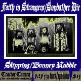 Sunbather Die, Faith in Strangers, Bonney Rubble, Slipping