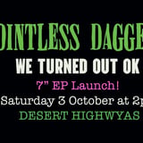 Pointless Daggers - We Turned Out OK EP Launch at Desert Highways!
