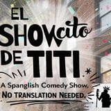El Showcito de Titi presented by New York Comedy Festival