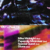 OST x Peak Oil: Paperclip Minimiser, Mike Midnight, Stone, Special Guest