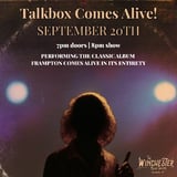 Talkbox Comes Alive! Performing The Classic Album Frampton Comes Alive in Its entirety