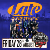 Late In The Evening @ Lucky 13 Garage