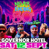 NEVER ENDING 80s Party - The Governor Hotel
