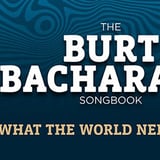 What the World Needs Now: the Burt Bacharach Songbook