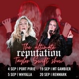REPUTATION: the Ultimate TAYLOR SWIFT Show | MOUNT GAMBIER, SA