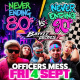 NEVER ENDING 80s v 90s Dress Up Party - Officers Mess
