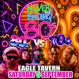 NEVER ENDING 80s v 70s Glow v Fro Party - Eagle Tavern