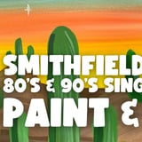 80s & 90s SINGALONG PAINT AND SIP SMITHFIELD CAIRNS x PAINT JUICY