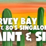 70's & 80s PAINT AND SIP SINGALONG HERVEY BAY x PAINT JUICY