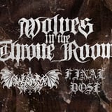Wolves in the Throne Room + special guests: Worm + Final Dose // John Dee // 14.11.26