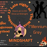Late Night Rock Show with The Dangerous Method, Mindshaft & Millennium Grey at The Nick 10/17 11pm