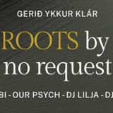 ROOTS by no request nær hármarki!