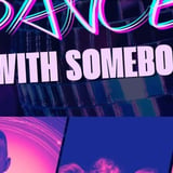I Wanna Dance With Somebody