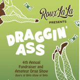 Roux La La presents: Draggin' Ass