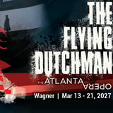 Atlanta Opera Presents Flying Dutchman