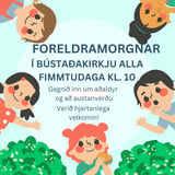 Foreldramorgnar í Bústaðakirkju, verið velkomin