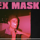 Sex Mask [AU] + Support: Humane [UK] + Green Tea Bitches
