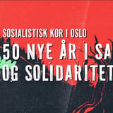 Sosialistisk kor i Oslo - 50 NYE ÅR i SANG OG SOLIDARITET