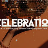 CÉLÉBRATION- Le meilleur party dansant Motown Pop Soul Funk & Disco