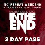 In The End - Linkin Park Experience : 2 Day Pass