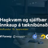 Hagkvæm og sjálfbær innkaup á tæknibúnaði - Veffundur