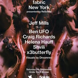 fabric New York: Jeff Mills, Ben UFO, Craig Richards, Helena Hauff, x3butterly, Shvili