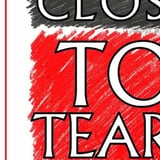 Close To Tears