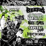 Tomorrows Bad Seeds, Reefas, Nice & Swell, Capital Dub, Resent The World at Garden Amp