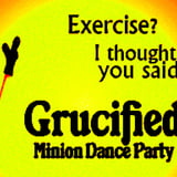Grucified: Minion Dance Party | 18+