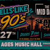 "Smells Like The 90's" w/ The Mid Daze and Seattle Sons