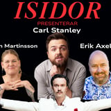 ISIDOR PRESENTERAR: CARLSTANLEY, CATRIN MARTINSSON, ERIK AXELSON