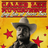 Caleb Lee Hutchinson: Long Line of Losers Tour