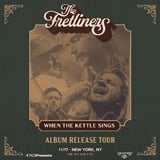 The Fretliners - When The Kettle Sings Tour