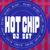 Hot Chip DJ Set